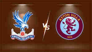 Aston Villa vs Crystal Palace Preview: Tactical Analysis and Predictions